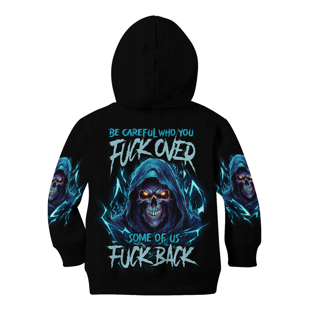 be-careful-who-you-fuck-over-soem-of-us-fuck-back-kid-hoodie