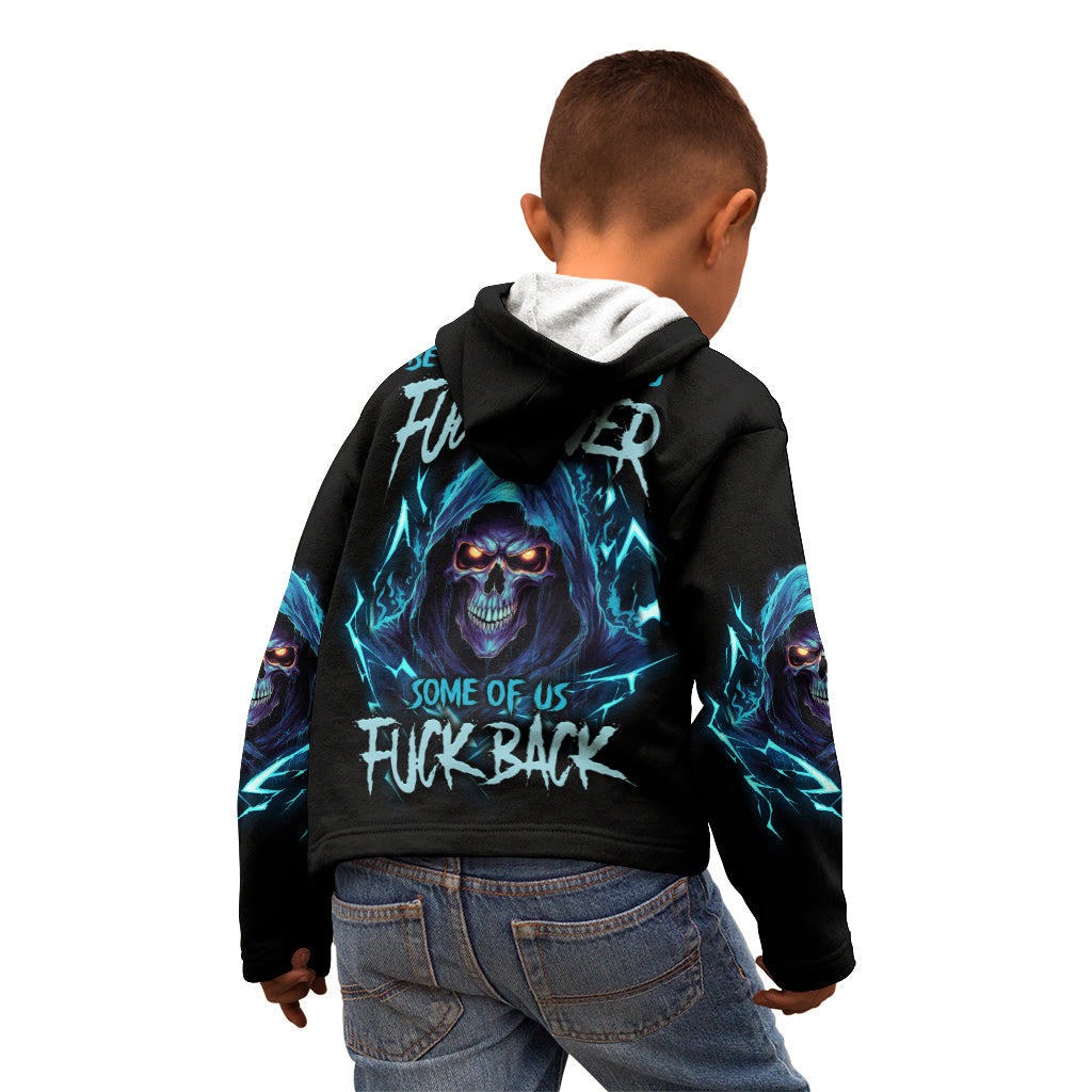 be-careful-who-you-fuck-over-soem-of-us-fuck-back-kid-hoodie