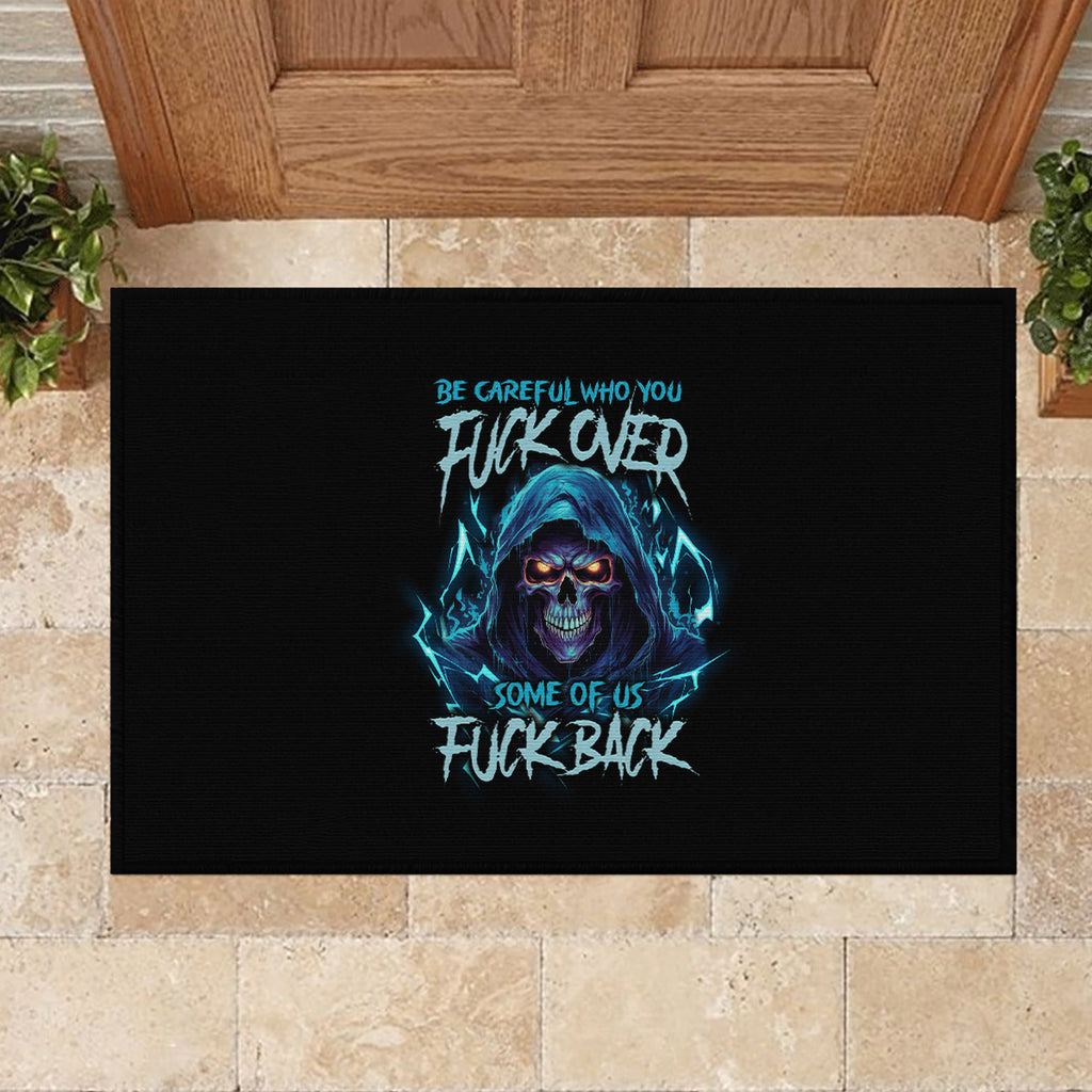 be-careful-who-you-fuck-over-soem-of-us-fuck-back-rubber-doormat