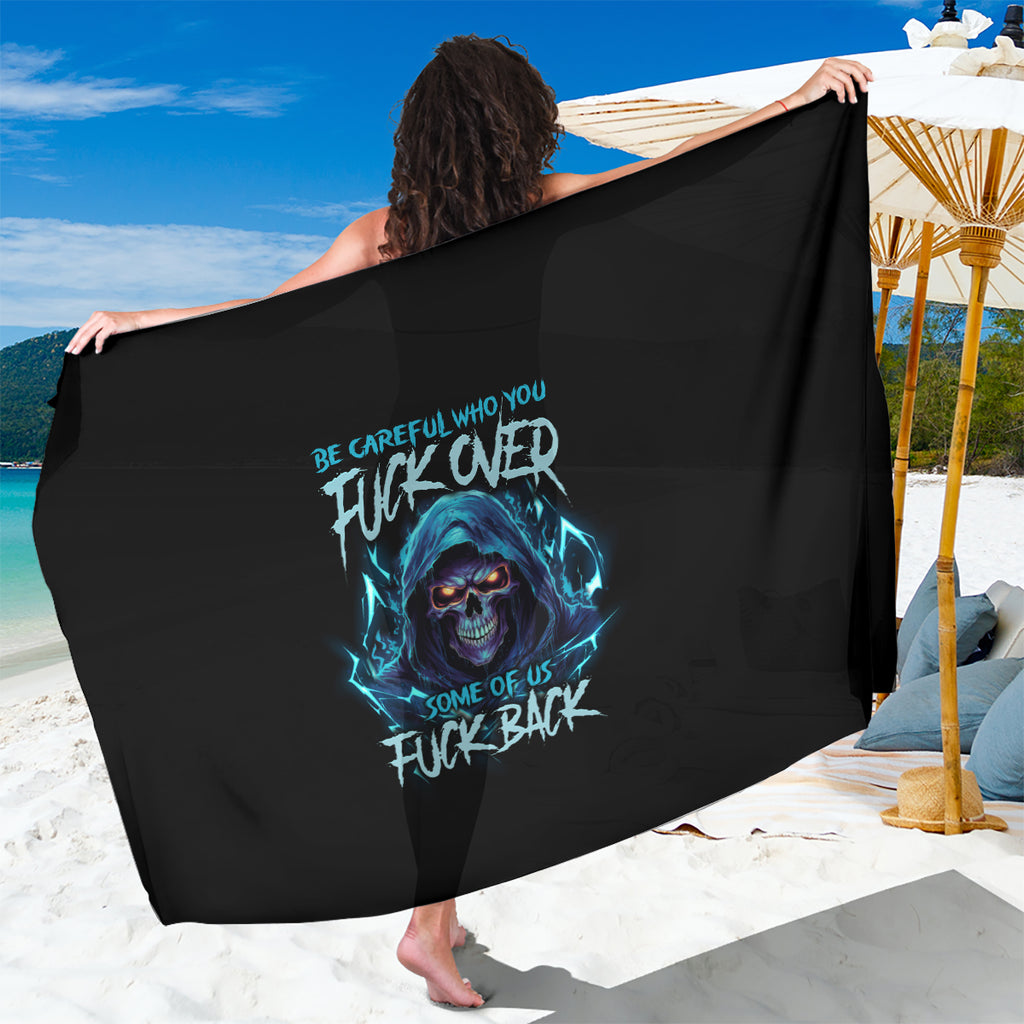 be-careful-who-you-fuck-over-soem-of-us-fuck-back-sarong