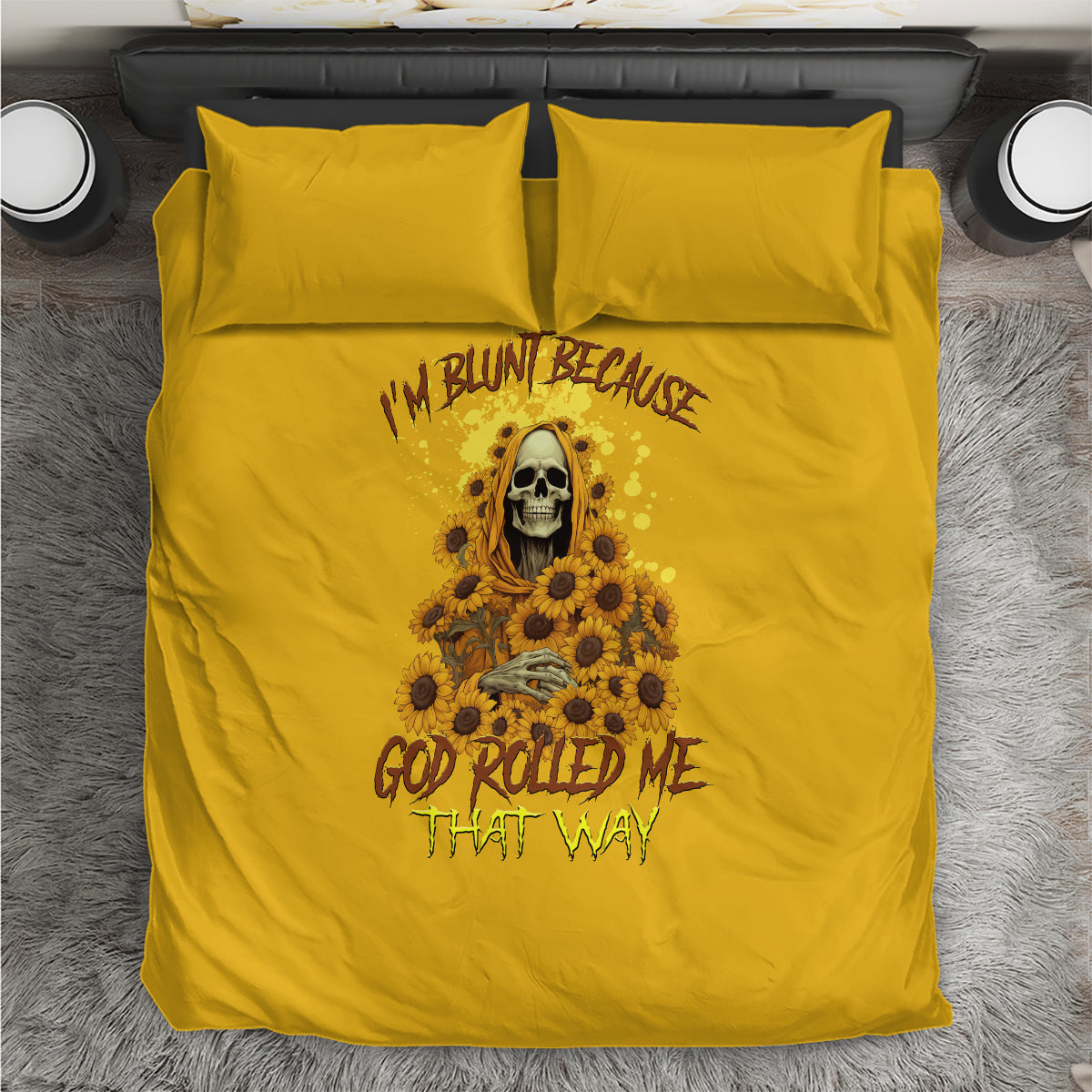 im-blunt-because-god-rolled-me-sunflower-reaper-bedding-set
