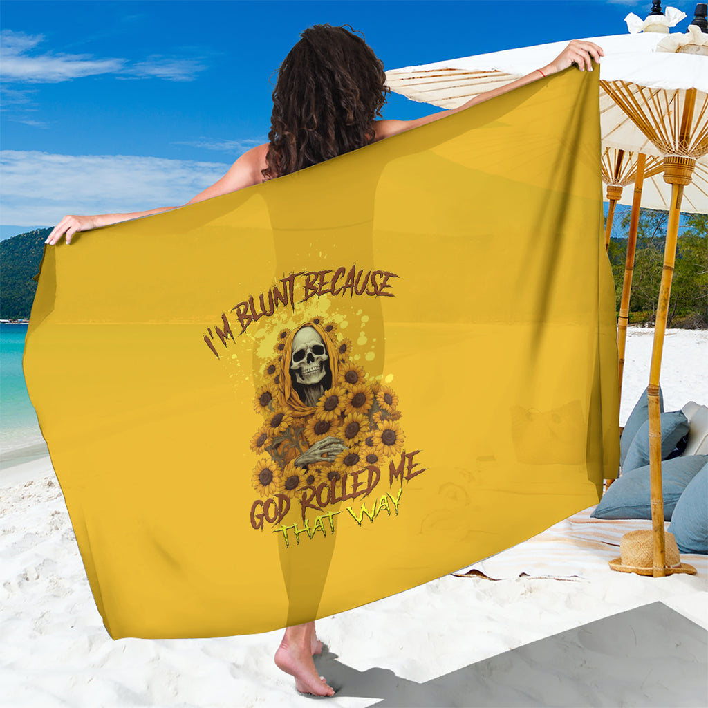 im-blunt-because-god-rolled-me-sunflower-reaper-sarong