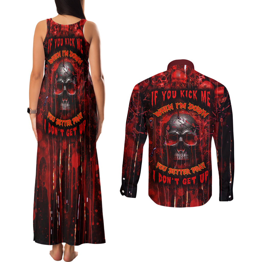if-you-kick-me-when-im-down-you-better-pray-i-dont-get-up-skull-couples-matching-tank-maxi-dress-and-long-sleeve-button-shirts