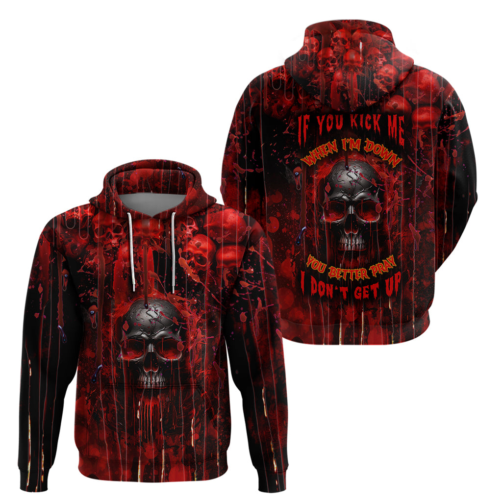if-you-kick-me-when-im-down-you-better-pray-i-dont-get-up-skull-hoodie