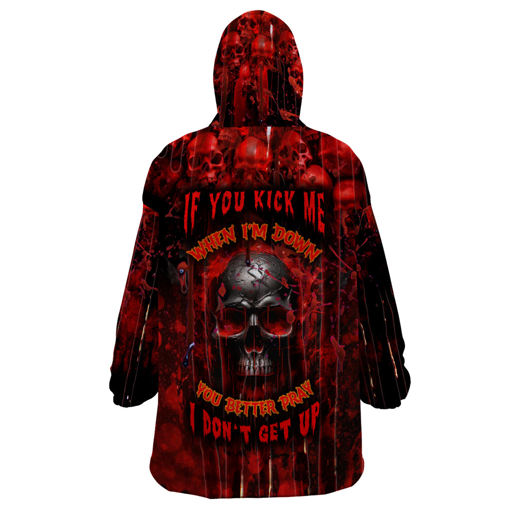 if-you-kick-me-when-im-down-you-better-pray-i-dont-get-up-skull-wearable-blanket-hoodie