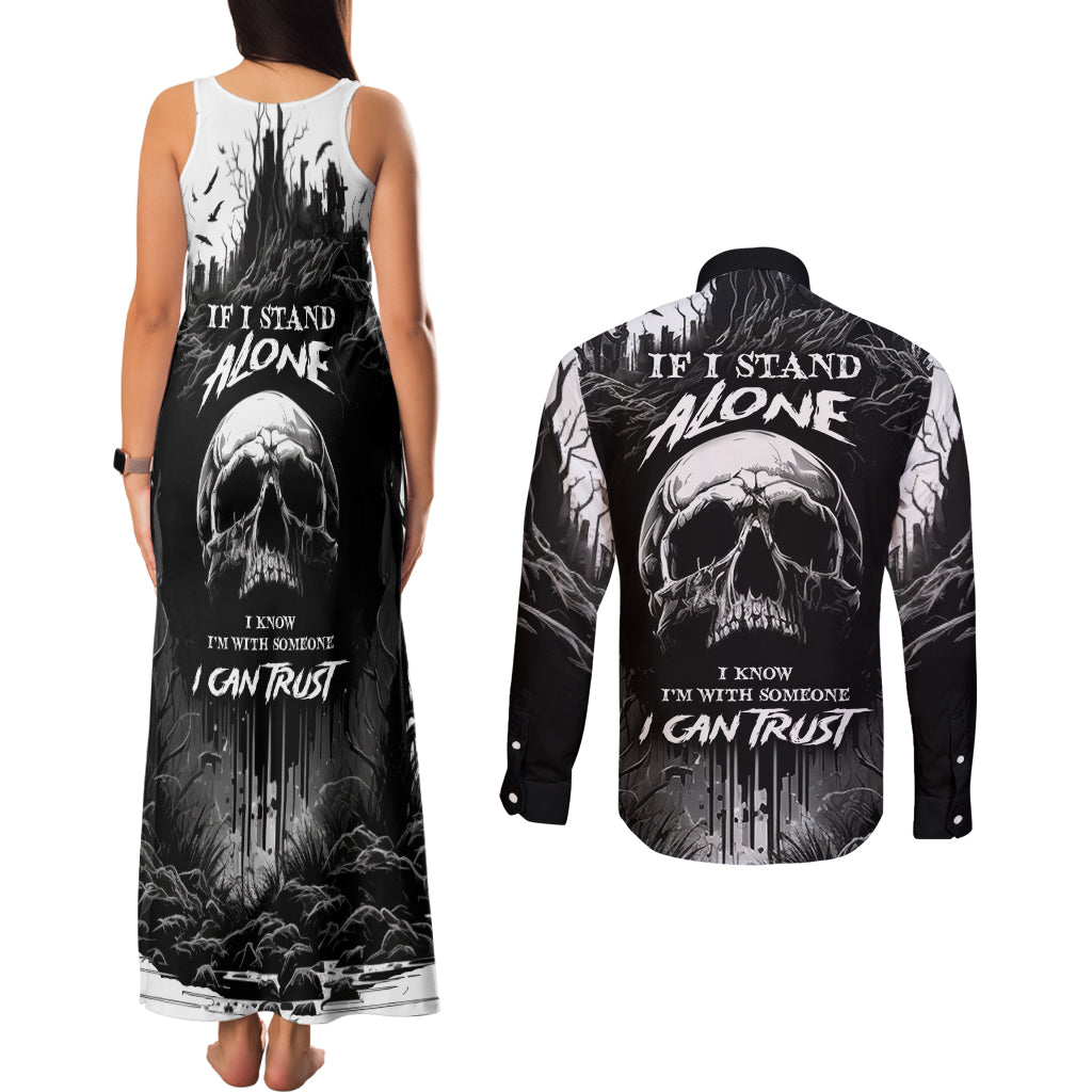 if-i-stand-alone-i-know-im-with-someone-i-can-trust-skull-couples-matching-tank-maxi-dress-and-long-sleeve-button-shirts
