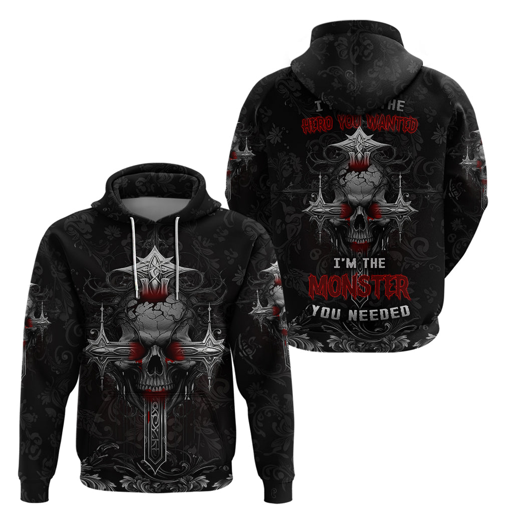 im-not-the-hero-you-wanted-im-the-monster-you-needed-hoodie