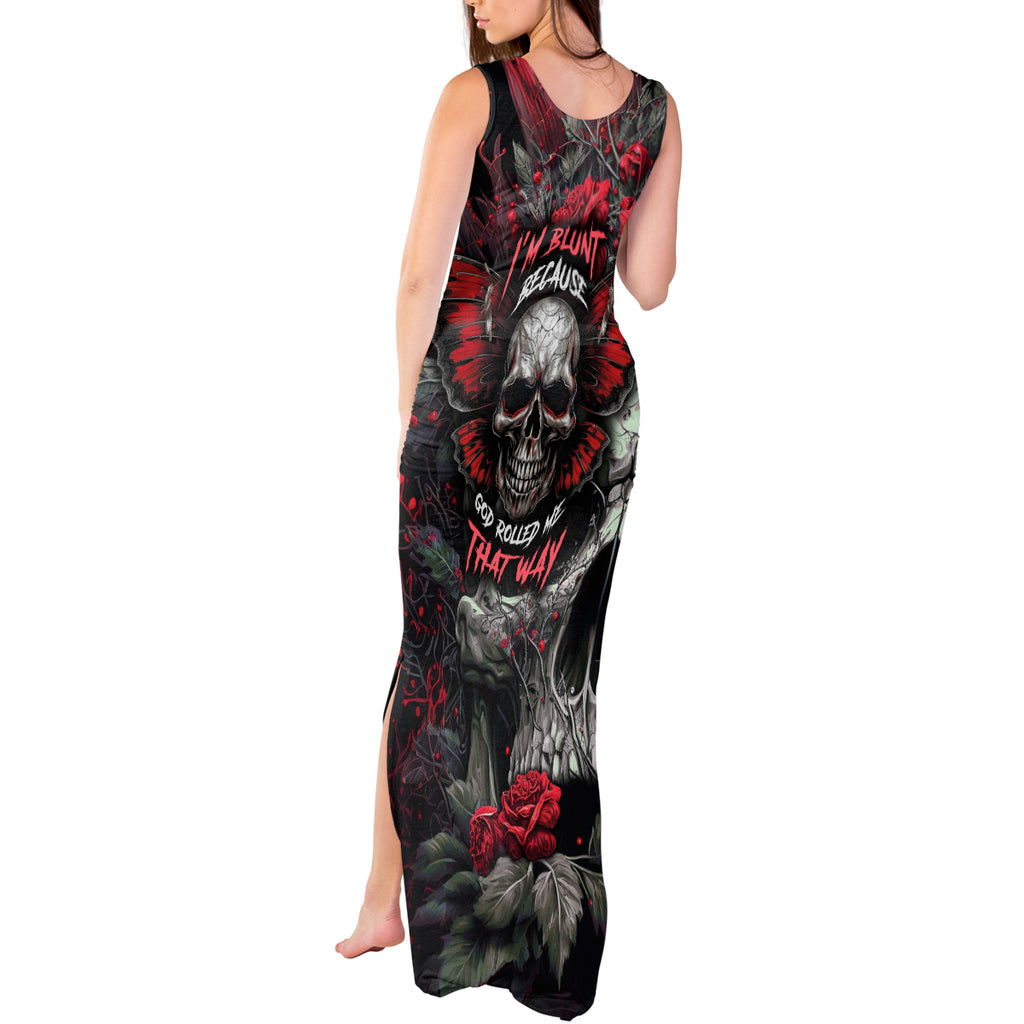 im-blunt-because-god-rolled-me-that-way-skull-tank-maxi-dress