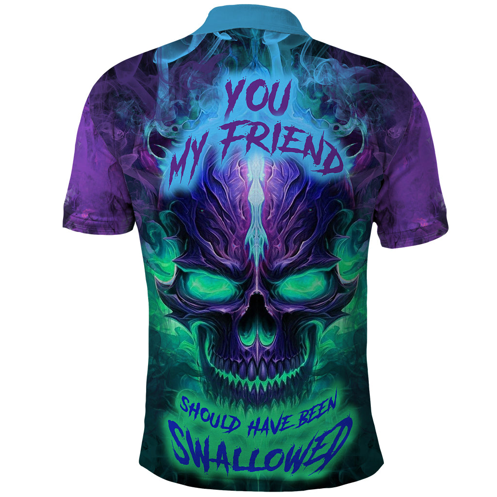 you-my-friend-should-have-been-swallowed-skull-polo-shirt