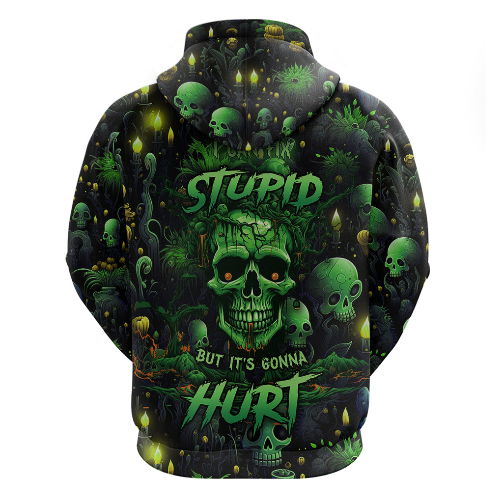 i-can-fix-stupid-but-is-gonna-hurt-hoodie