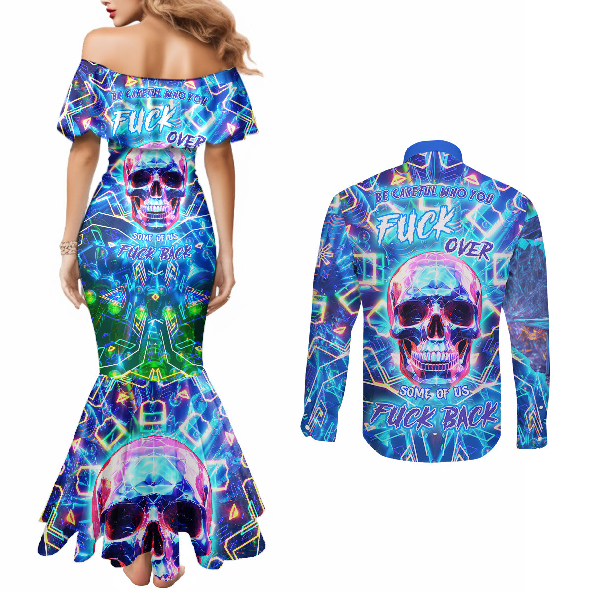 be-careful-who-you-f-over-some-of-us-f-back-couples-matching-mermaid-dress-and-long-sleeve-button-shirts