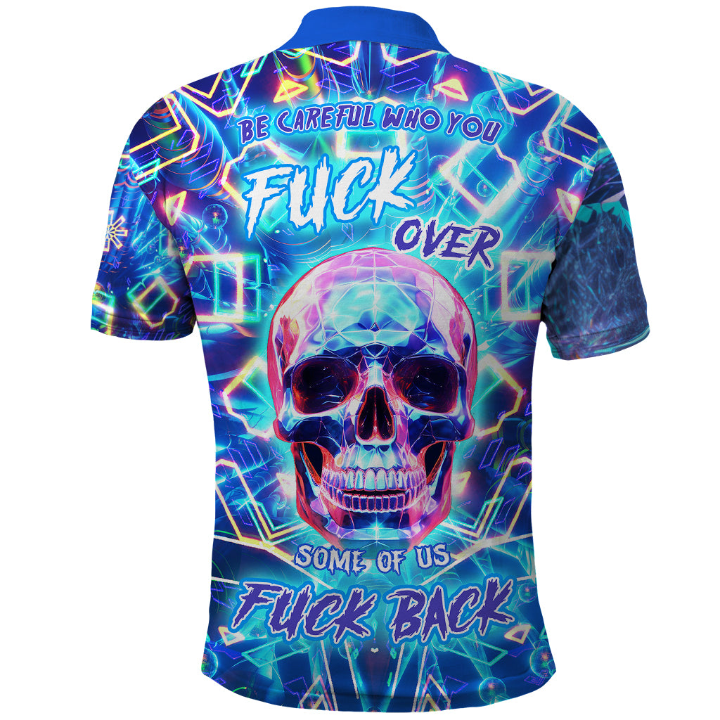 be-careful-who-you-f-over-some-of-us-f-back-polo-shirt