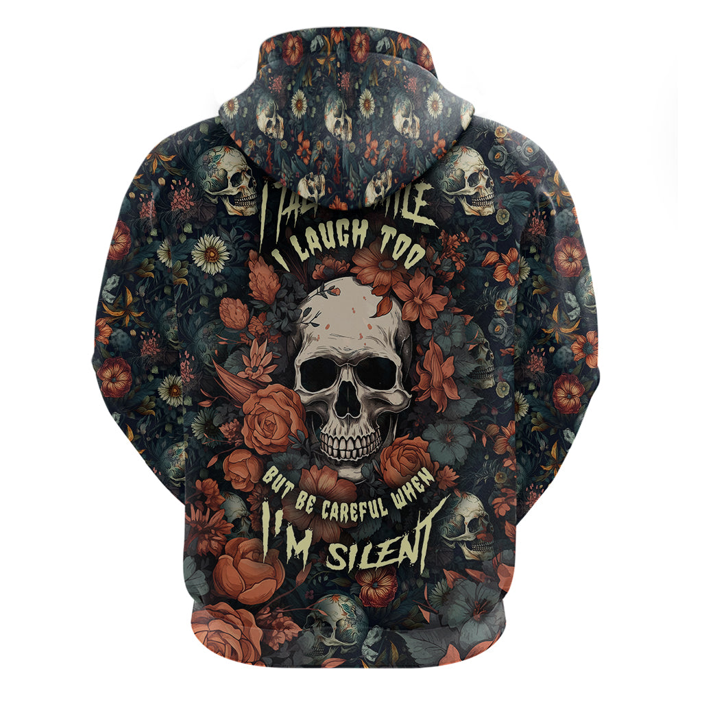 i-talk-i-smile-i-laugh-too-but-be-care-ful-when-im-silent-hoodie