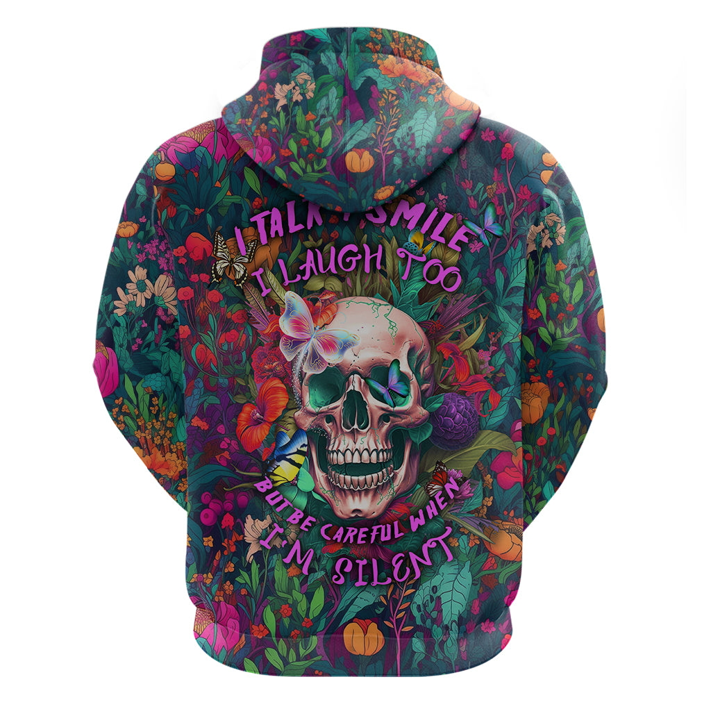 i-talk-is-smile-i-laugh-too-but-be-careful-when-im-silent-hoodie