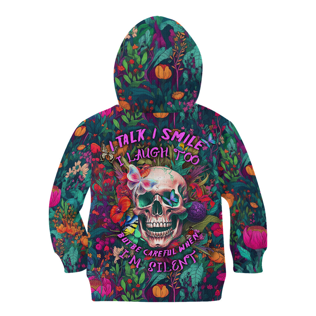 i-talk-is-smile-i-laugh-too-but-be-careful-when-im-silent-kid-hoodie