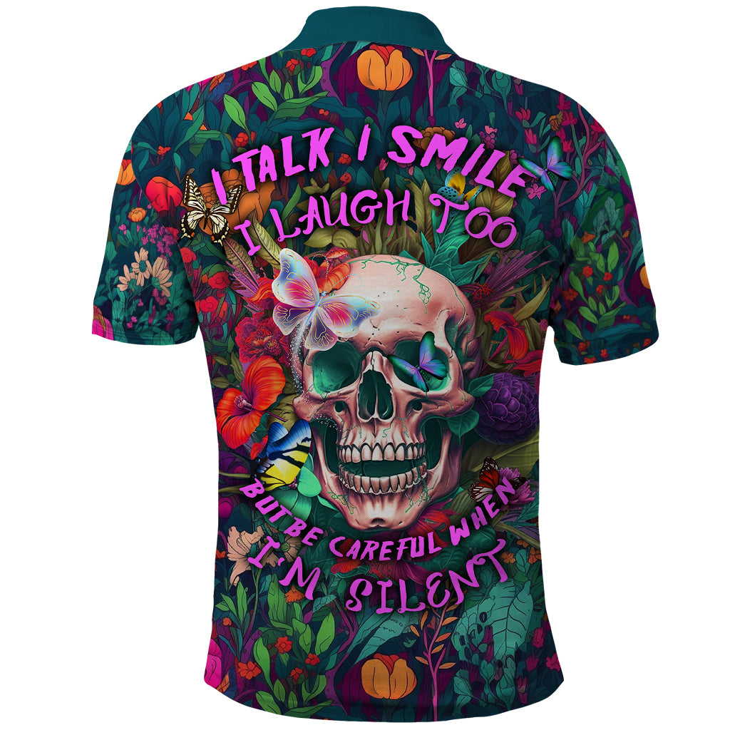 i-talk-is-smile-i-laugh-too-but-be-careful-when-im-silent-polo-shirt