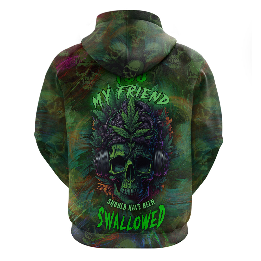 you-my-friend-should-have-been-swallowed-hoodie