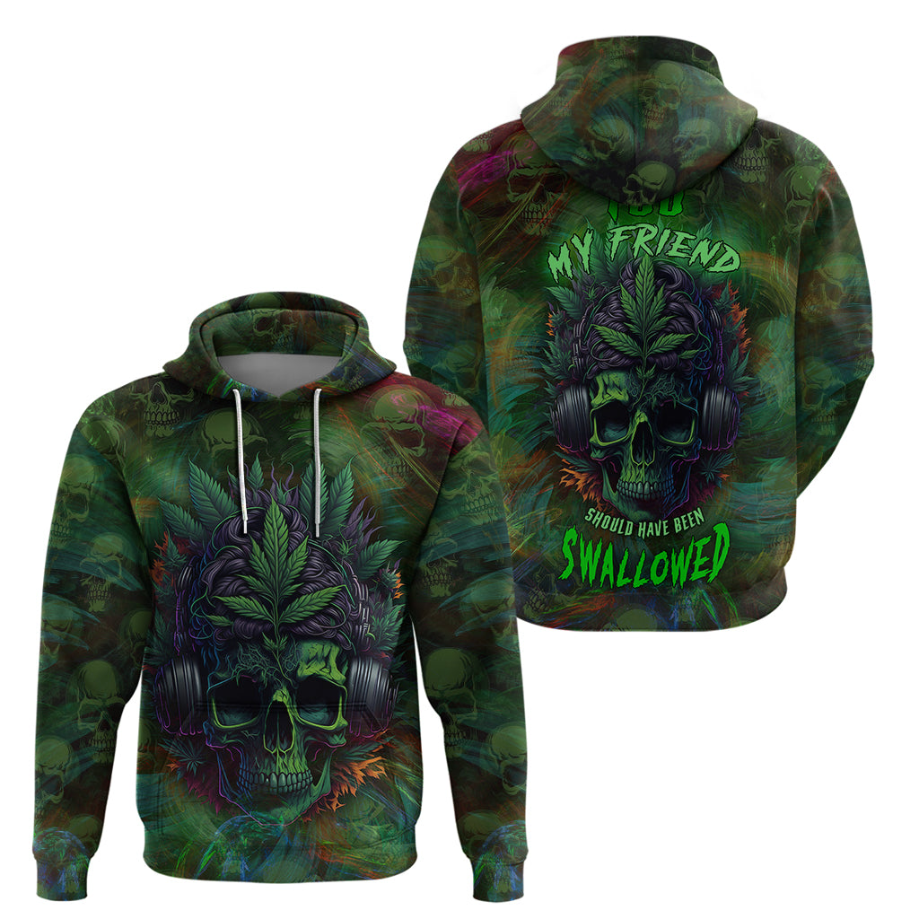 you-my-friend-should-have-been-swallowed-hoodie