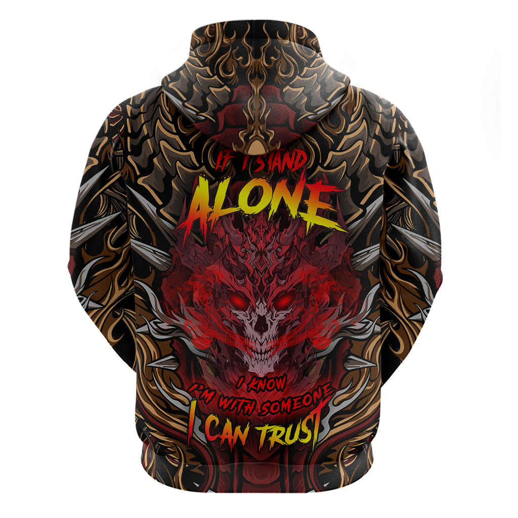 if-i-stand-alone-i-know-im-with-someone-i-can-trust-hoodie