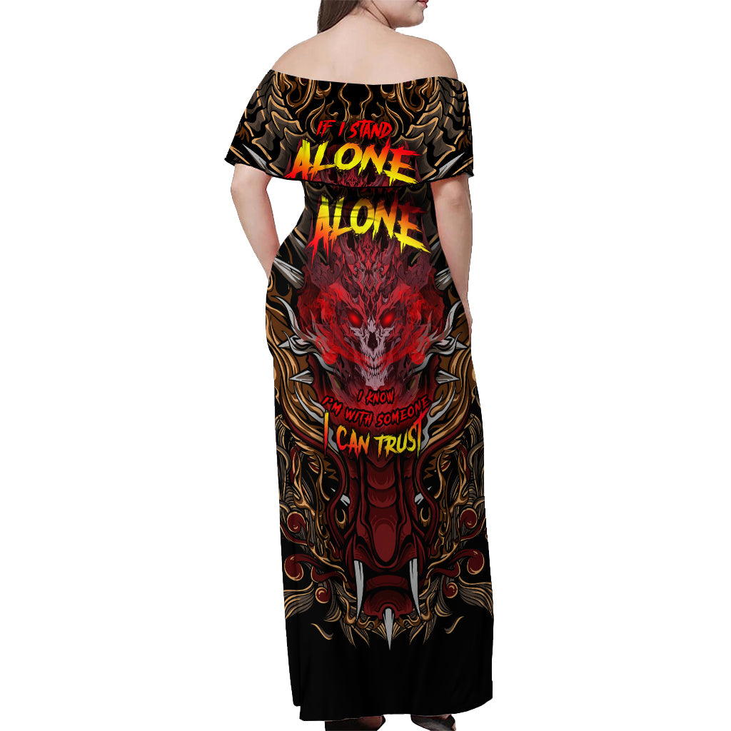 if-i-stand-alone-i-know-im-with-someone-i-can-trust-off-shoulder-maxi-dress