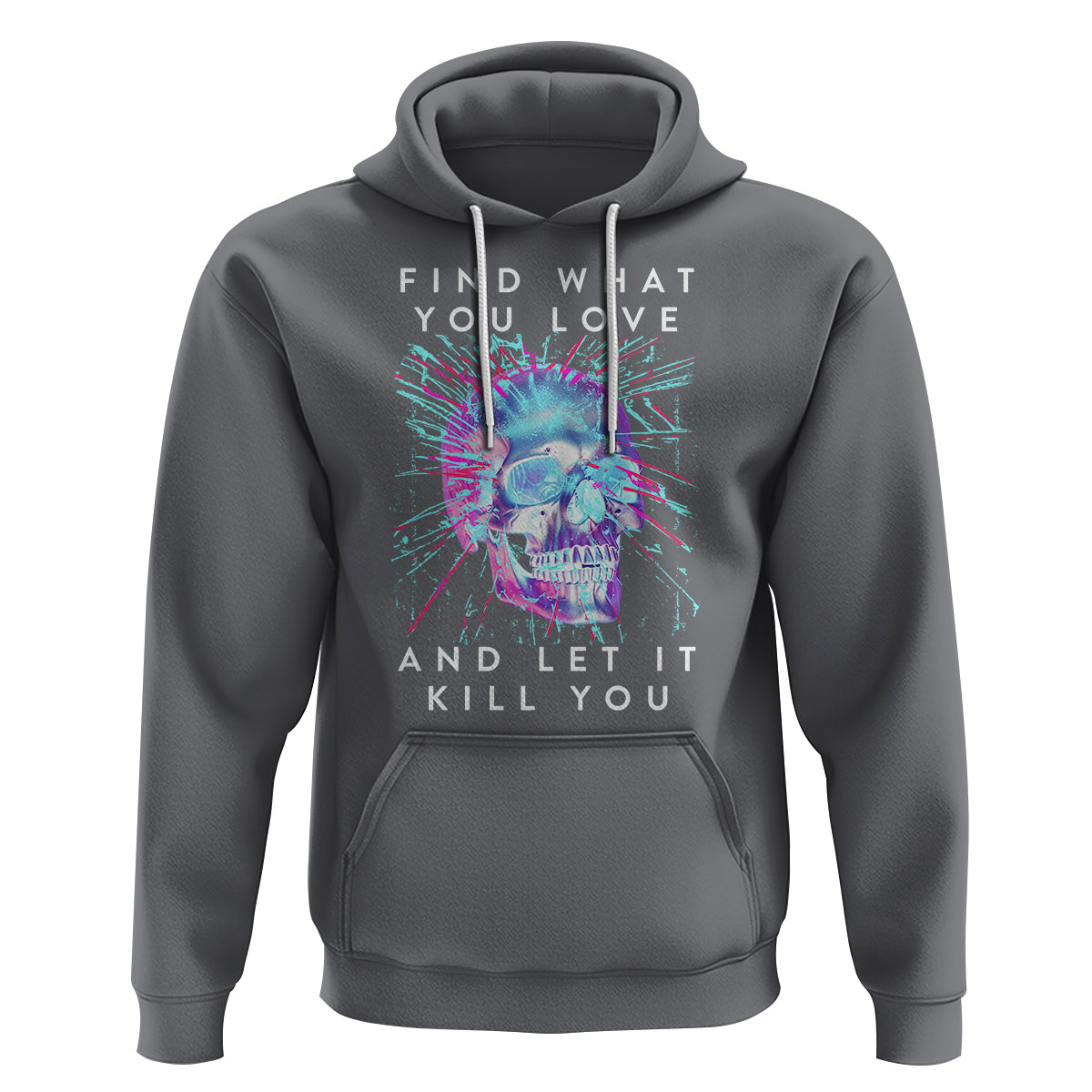 Find What You Love And Let It Kill You Skull Glitch Art Hoodie TS09