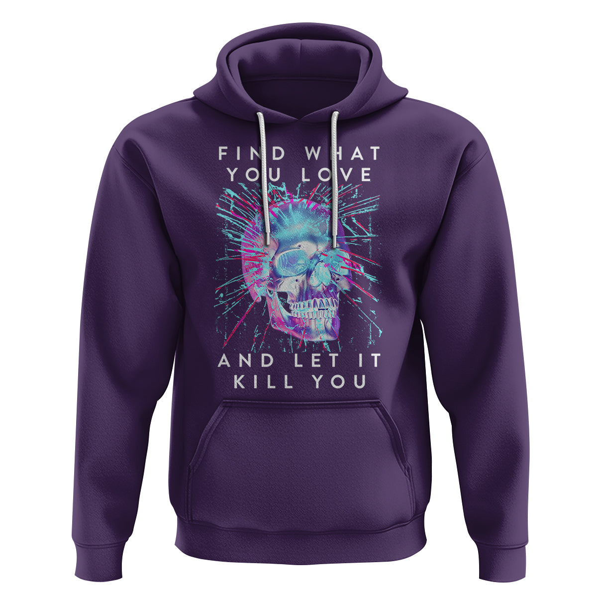 Find What You Love And Let It Kill You Skull Glitch Art Hoodie TS09