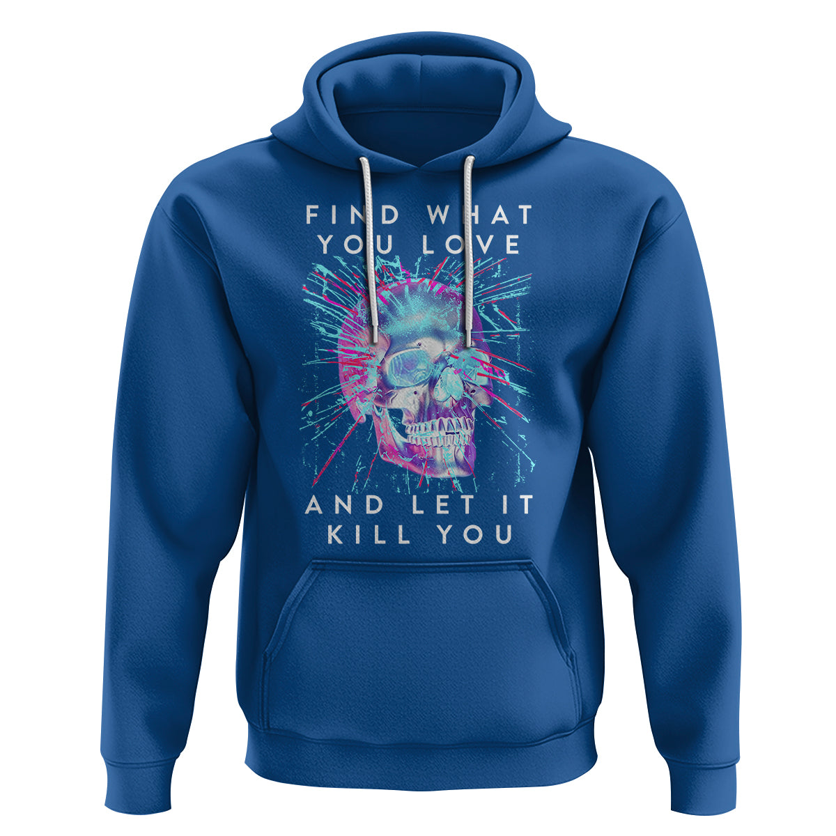 Find What You Love And Let It Kill You Skull Glitch Art Hoodie TS09